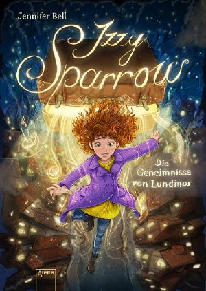 [Izzy Sparrow 01] • Die Geheimnisse von Lundinor